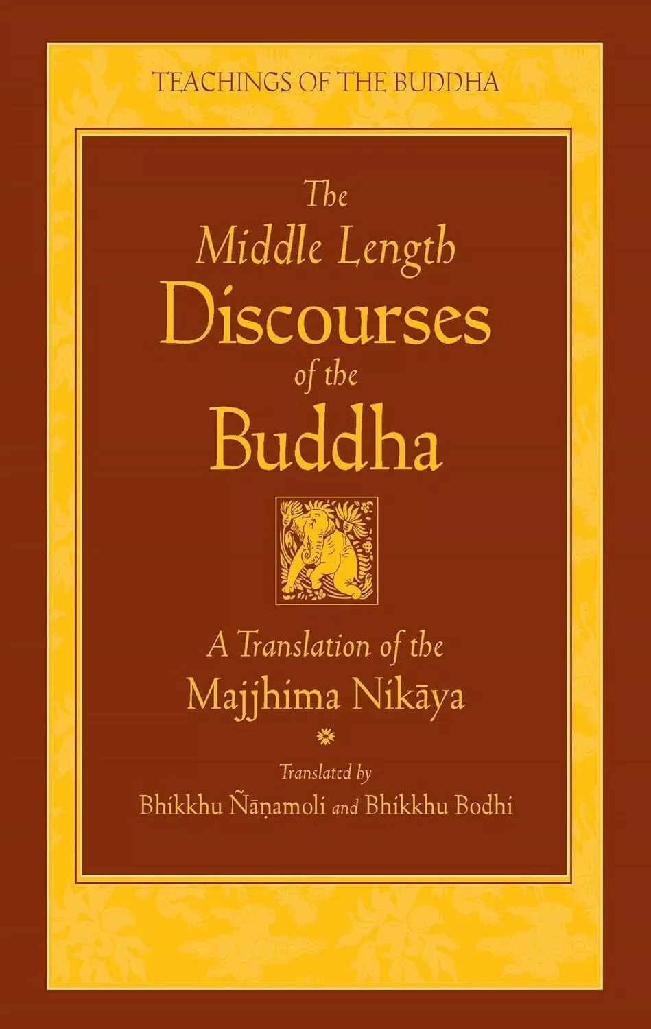 The Middle Length Discourses of the Buddha A Translation of the Majjhima Nikāya by Bhikkhu Ñāṇamoli & Bhikkhu Bodhi